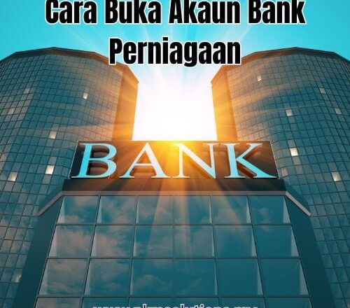 Cara Buka Akaun Bank Perniagaan