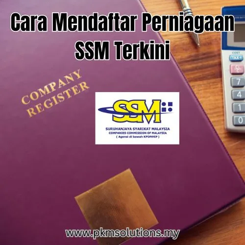 Cara Mendaftar Perniagaan SSM Terkini