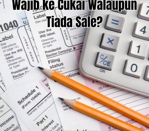 Wajib ke Cukai Walaupun Tiada Sale